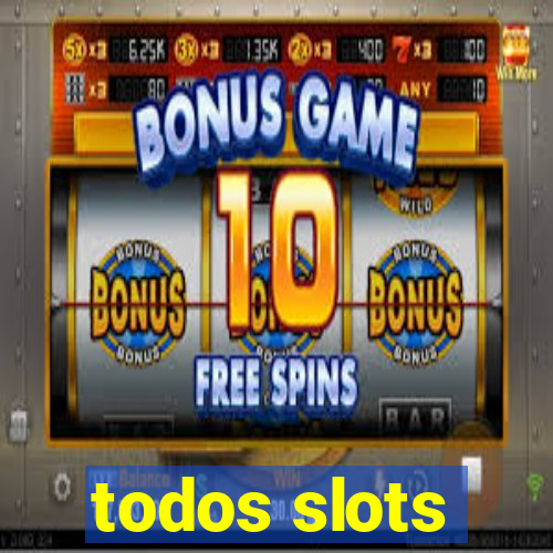 todos slots