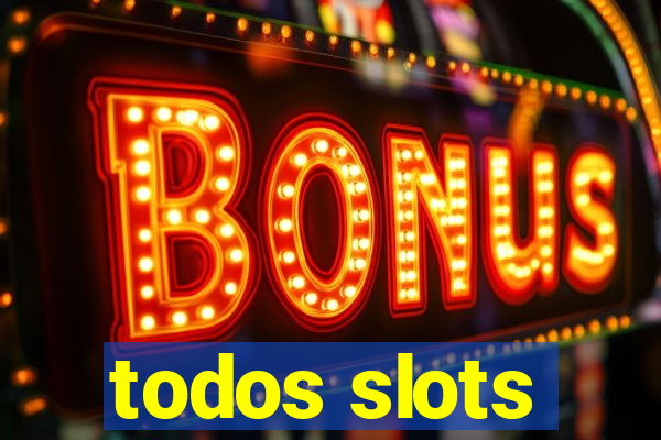 todos slots