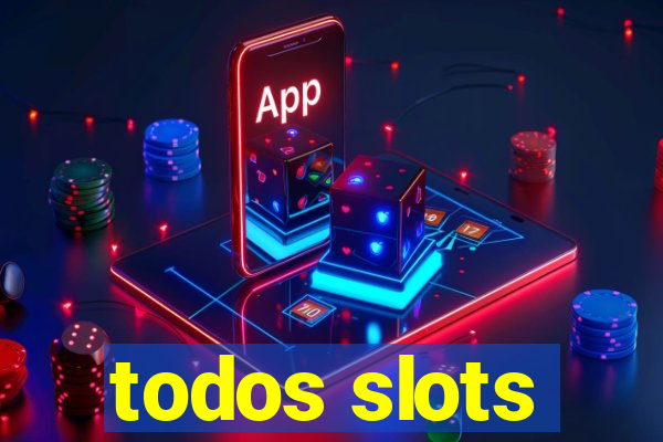 todos slots