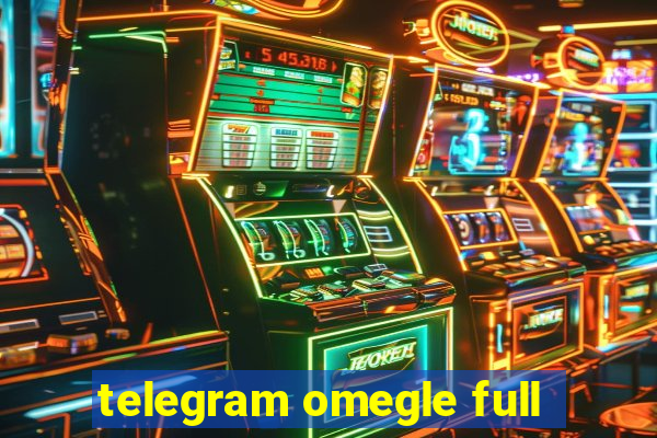 telegram omegle full