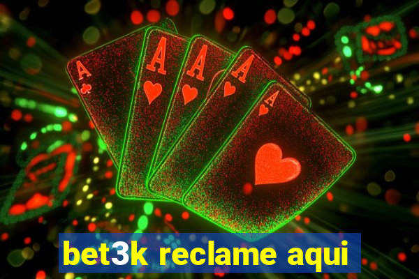 bet3k reclame aqui