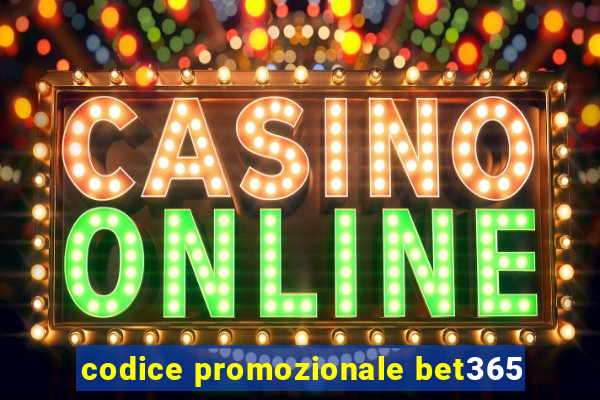 codice promozionale bet365