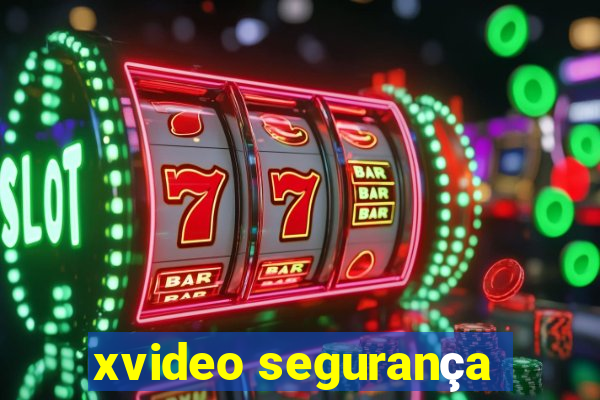 xvideo segurança