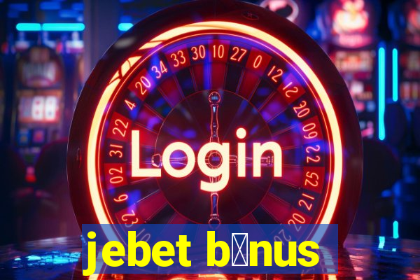 jebet b么nus