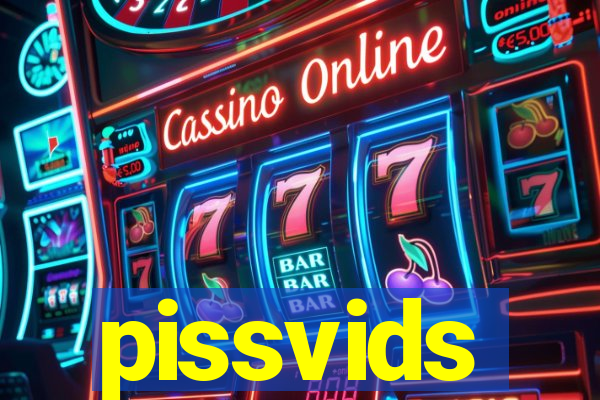 pissvids