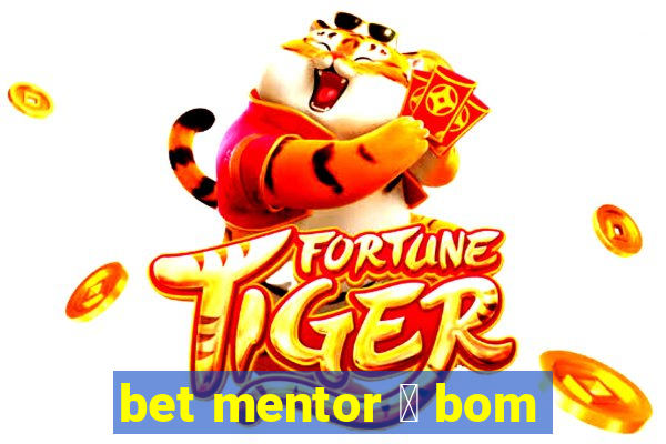 bet mentor 茅 bom