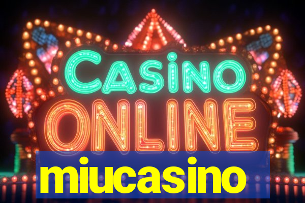 miucasino