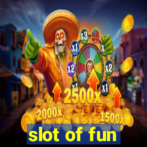 slot of fun