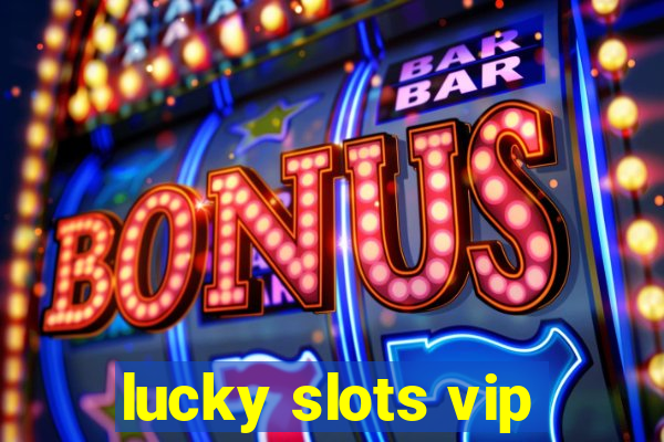 lucky slots vip