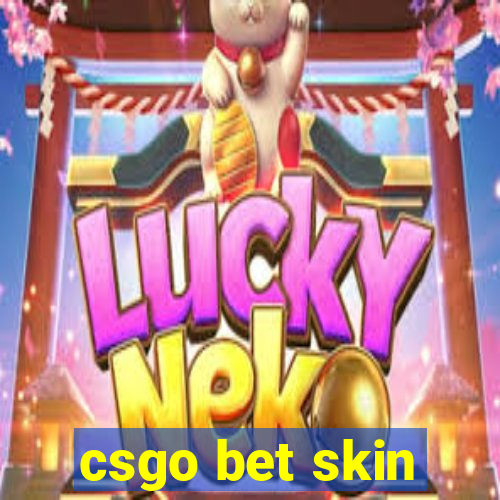 csgo bet skin