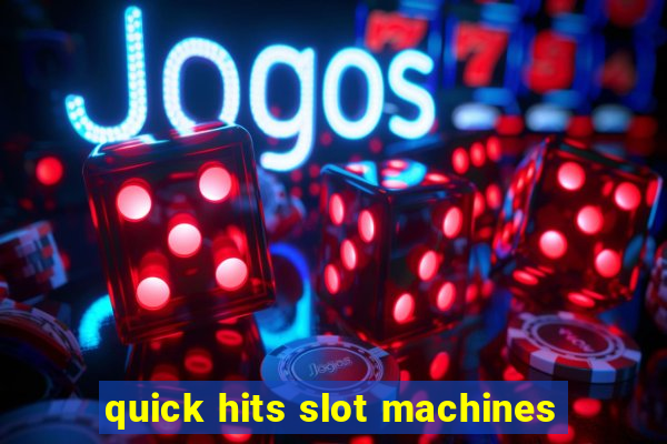 quick hits slot machines