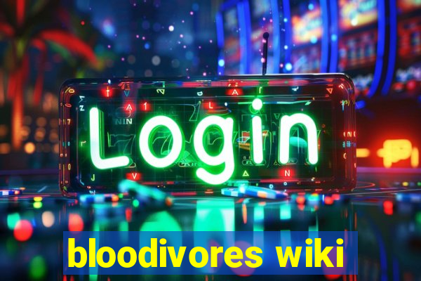 bloodivores wiki