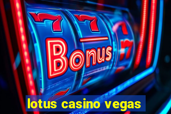 lotus casino vegas