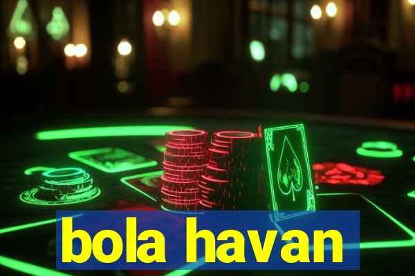 bola havan