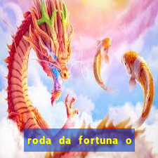 roda da fortuna o que ele sente por mim