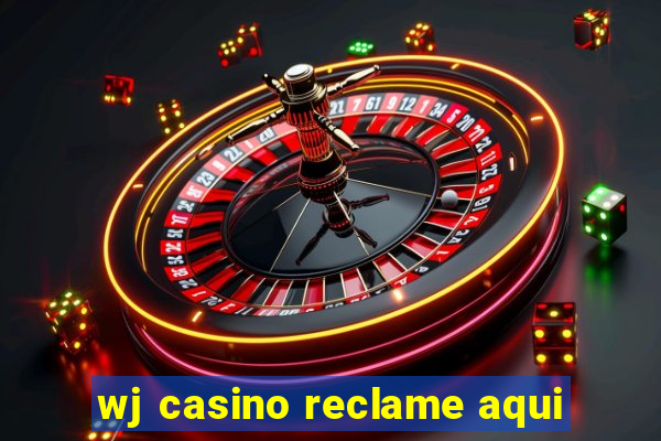 wj casino reclame aqui