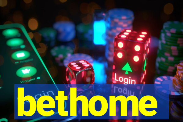 bethome