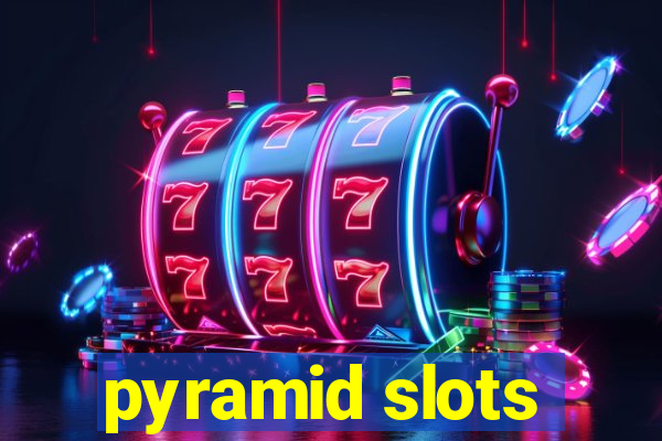 pyramid slots