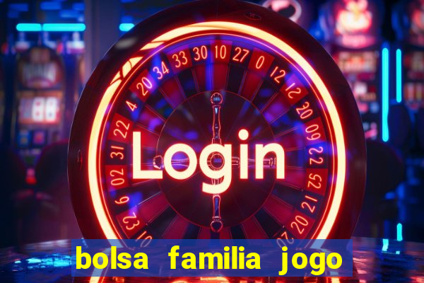 bolsa familia jogo do tigrinho