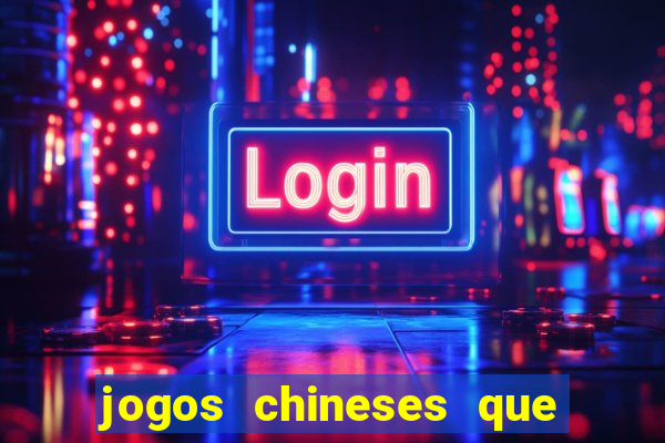 jogos chineses que d?o dinheiro