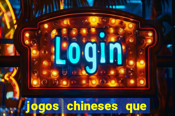 jogos chineses que d?o dinheiro