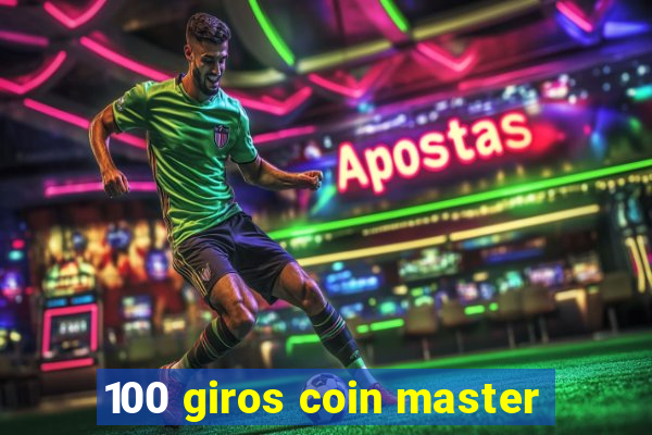 100 giros coin master