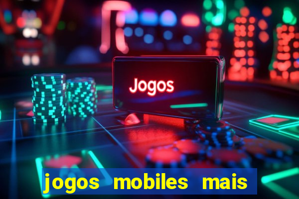 jogos mobiles mais jogados do mundo