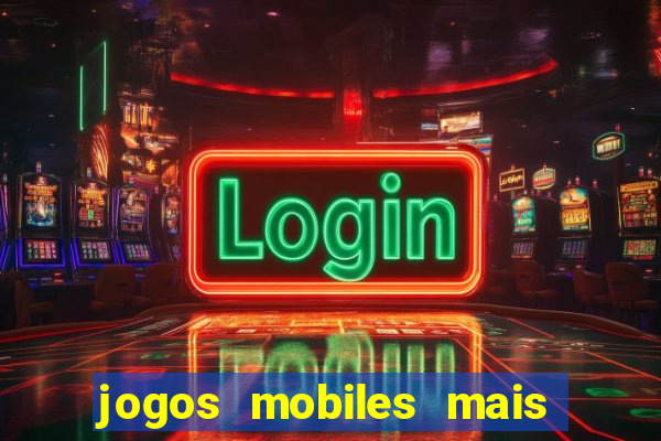 jogos mobiles mais jogados do mundo