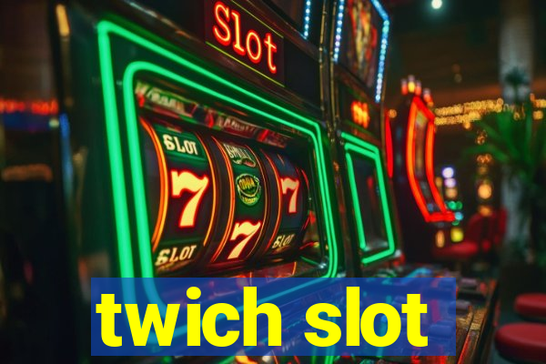 twich slot