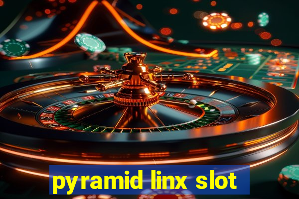 pyramid linx slot