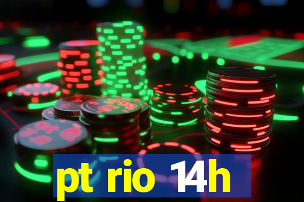 pt rio 14h