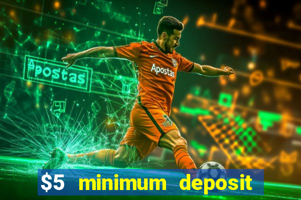 $5 minimum deposit casino australia 2019