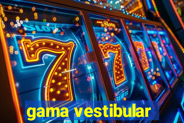 gama vestibular