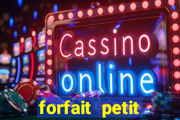 forfait petit manoir du casino