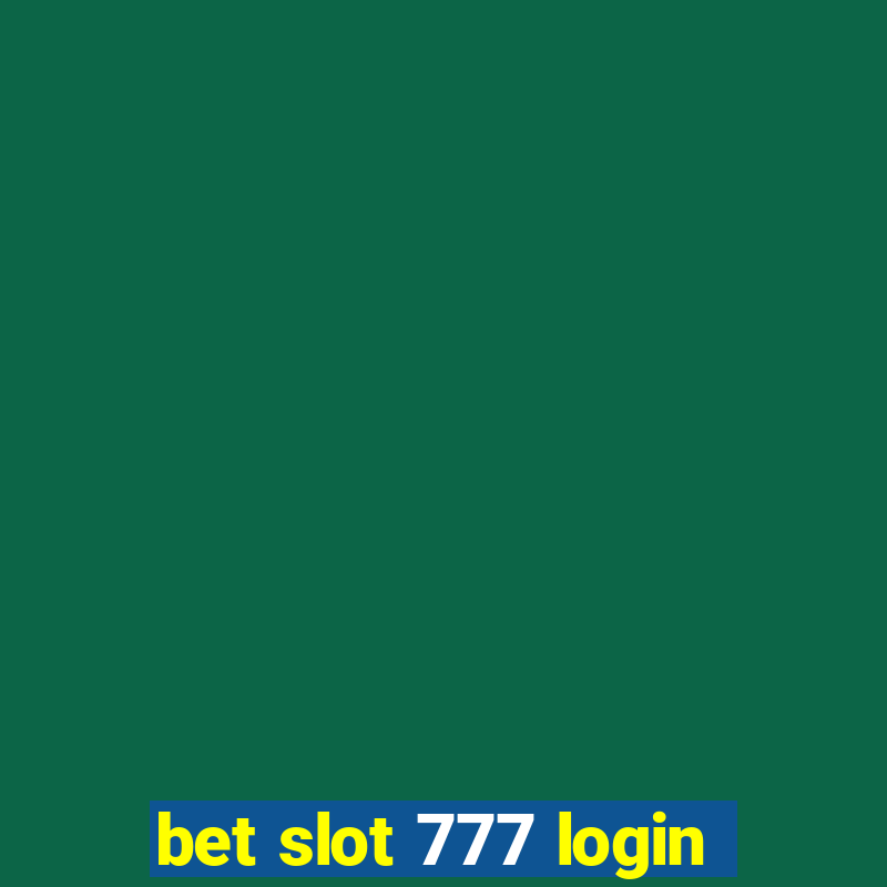 bet slot 777 login