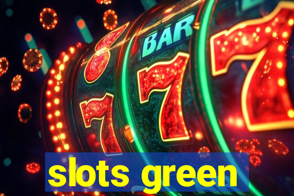 slots green