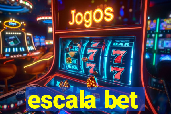 escala bet