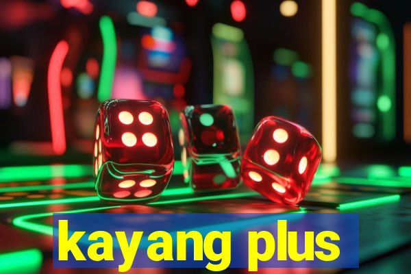 kayang plus