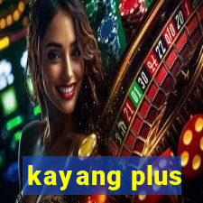 kayang plus