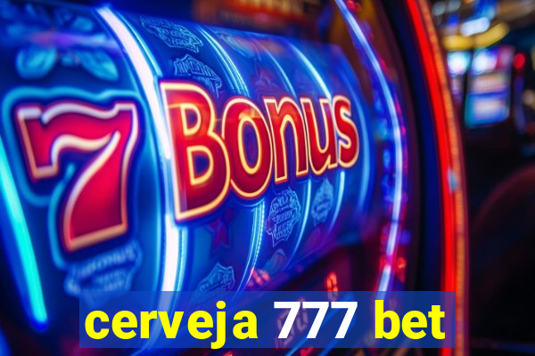 cerveja 777 bet