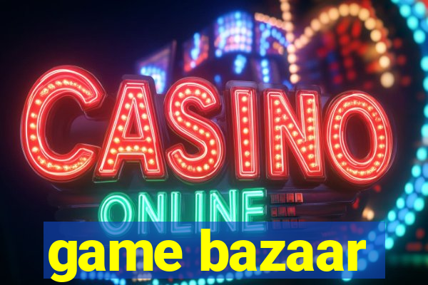 game bazaar