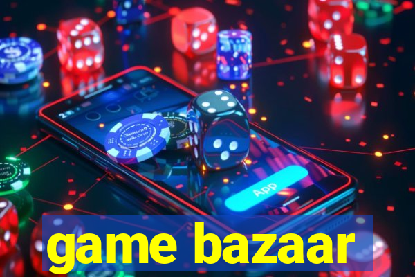 game bazaar