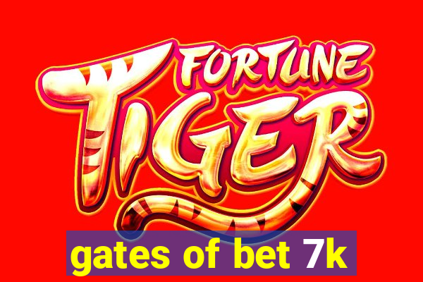 gates of bet 7k