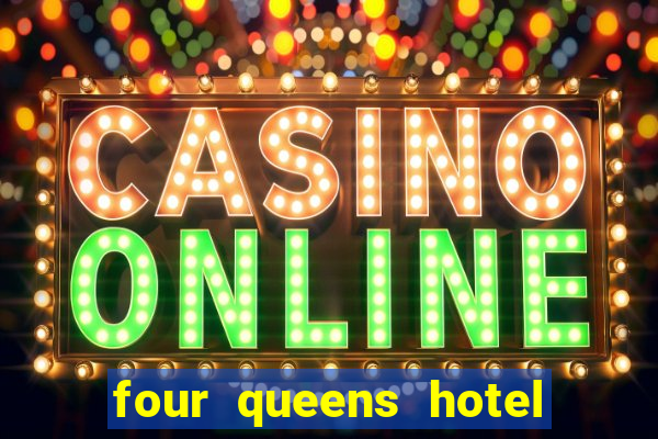 four queens hotel casino las vegas nevada