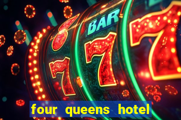 four queens hotel casino las vegas nevada