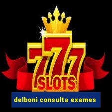 delboni consulta exames