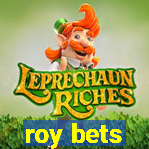 roy bets