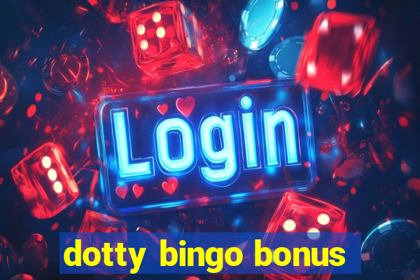 dotty bingo bonus