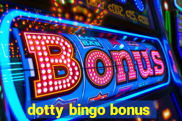 dotty bingo bonus