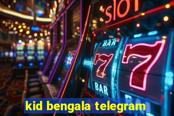 kid bengala telegram